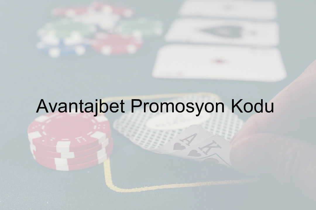 Avantajbet promosyon kodu