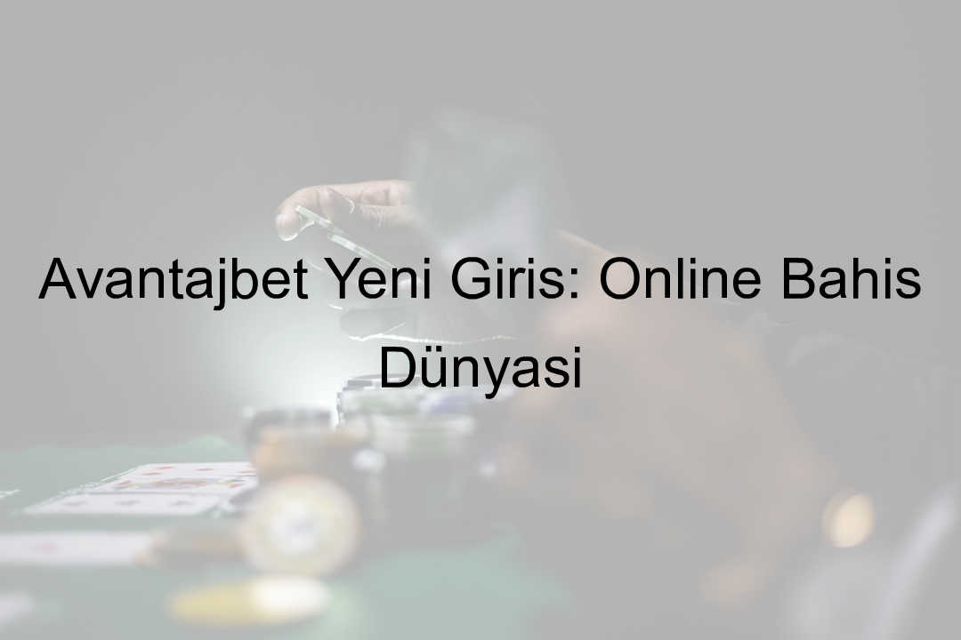 Avantajbet yeni giriş